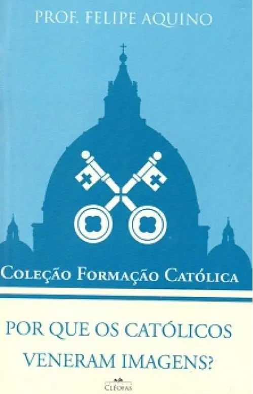 Por que os católicos veneram imagens?
