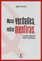 Meias verdades, velhas mentiras - Estratégia comunista de embuste e desinformação
