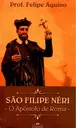 São Filipe Neri - O Apóstolo de Roma