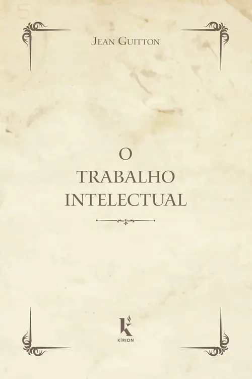 O Trabalho Intelectual - Conselhos para os que estudam e para os que escrevem