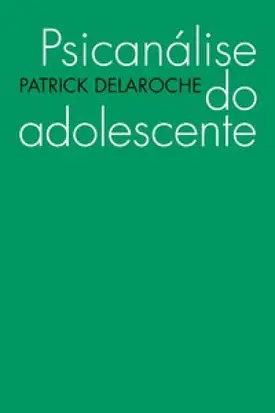 Psicanálise do adolescente