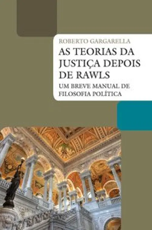 As teorias da justiça depois de Rawls - Um breve manual de filosofia política