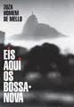 Eis aqui os Bossa-nova