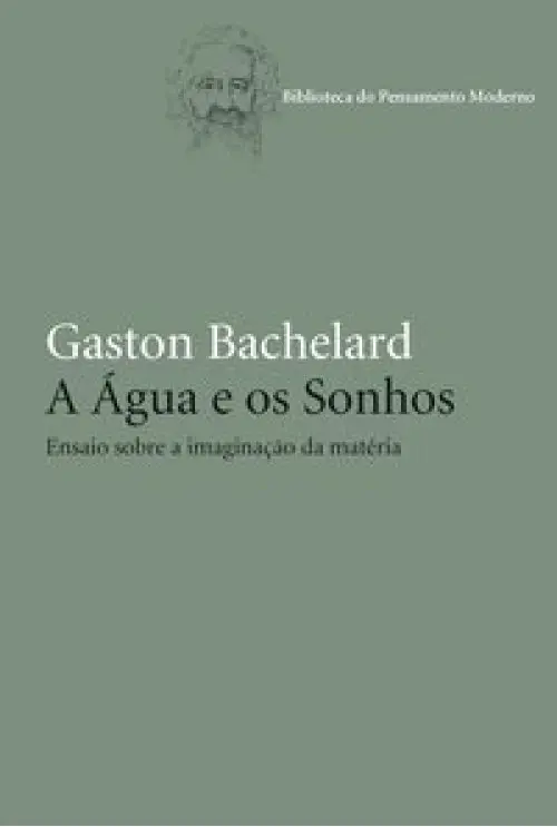 A água e os sonhos - Ensaio sobre a imaginação da matéria