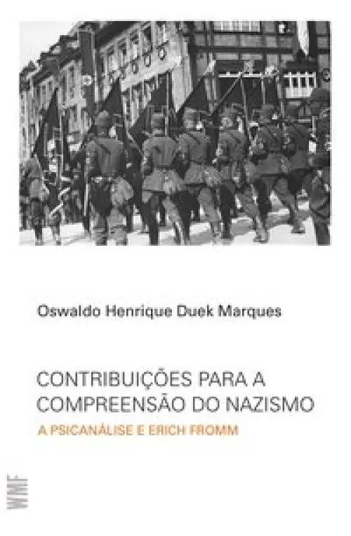 Contribuições para a compreensão do Nazismo - A Psicanálise e Erich Fromm