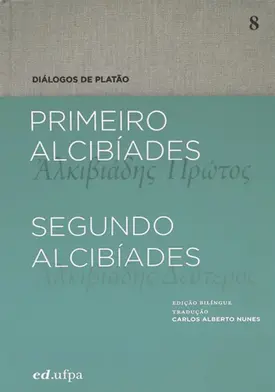 Primeiro Alcibíades - Segundo Alcibíades - vol. 8