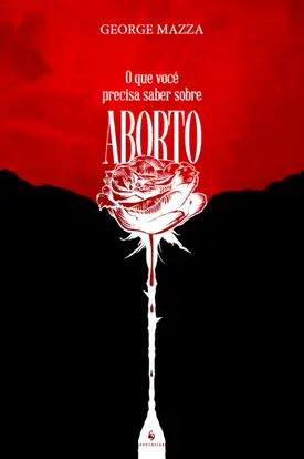 O que você precisa saber sobre aborto