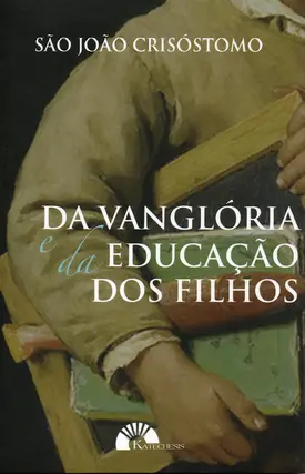 Da vanglória e da educação dos filhos