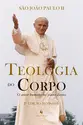 Teologia do corpo: O amor humano no plano divino (2ª Edição)