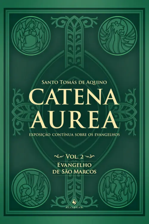 Catena Aurea - Vol. 2: Evangelho de São Marcos