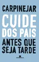 Cuide dos pais antes que seja tarde
