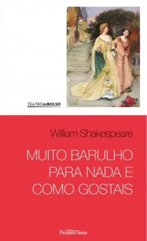 Muito barulho para nada e como gostais