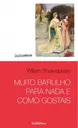 Muito barulho para nada e como gostais