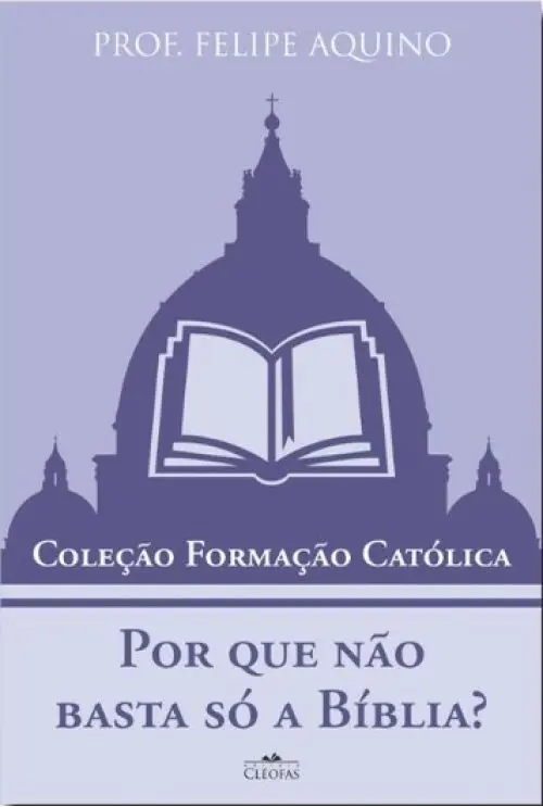 Por que não basta só a Bíblia?