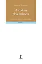 A cólera dos imbecis - Cartas de um terráqueo ao Planeta Brasil - Volume X