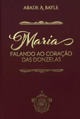 Maria falando ao coração das donzelas - Vol 4