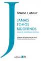 Jamais fomos modernos