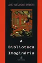 A Biblioteca Imaginária