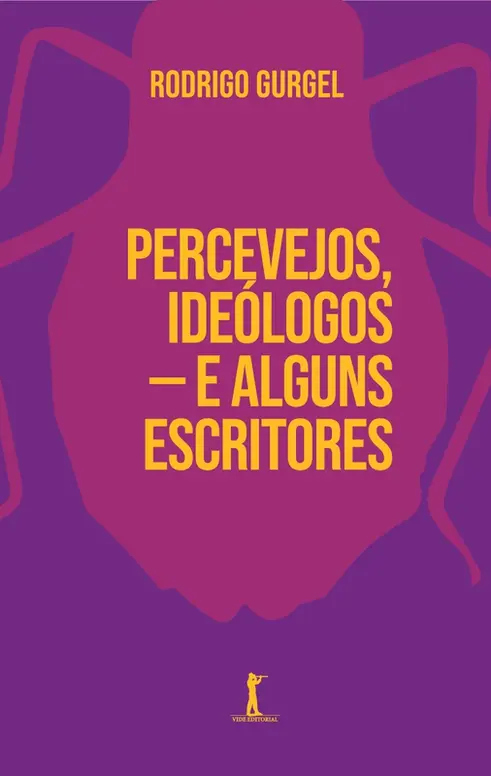 Percevejos, ideólogos — e alguns escritores