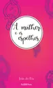 A mulher e os espelhos