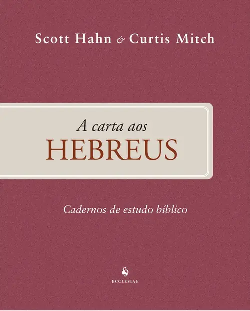 A carta aos Hebreus - Cadernos de Estudo Bíblico