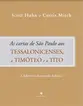 As cartas de São Paulo aos Tessalonicenses, a Timóteo e a Tito - Cadernos de Estudo Bíblico