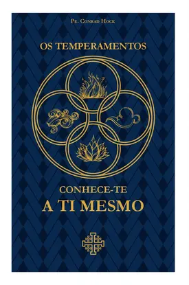 Os temperamentos - Conhece-te a ti mesmo