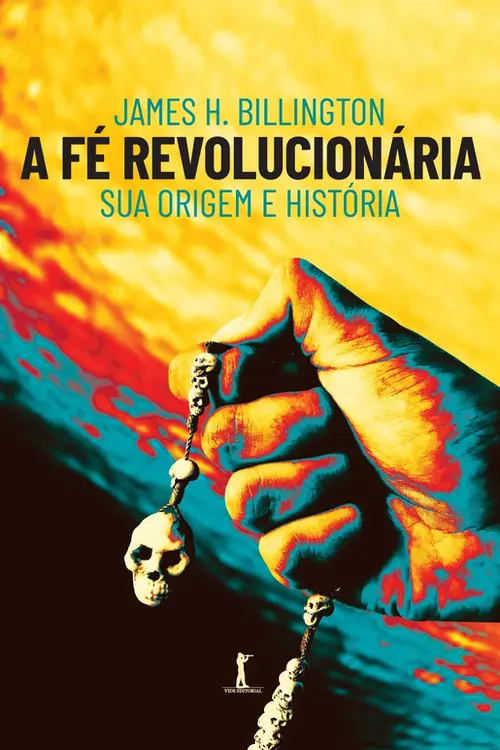 A fé revolucionária: sua origem e história
