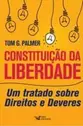 Constituição da Liberdade: Um Tratado sobre Direitos e Deveres