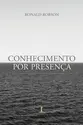 Conhecimento por presença: em torno da filosofia de Olavo de Carvalho