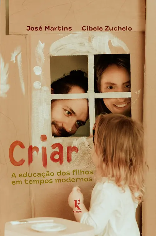 Criar: a educação dos filhos em tempos modernos