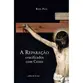 A reparação - crucificados com CristO