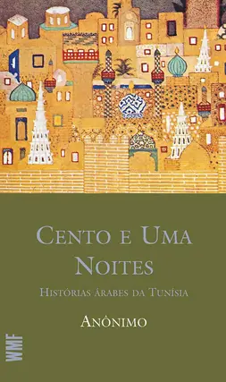 Cento e uma noites: Histórias Árabes da Tunísia