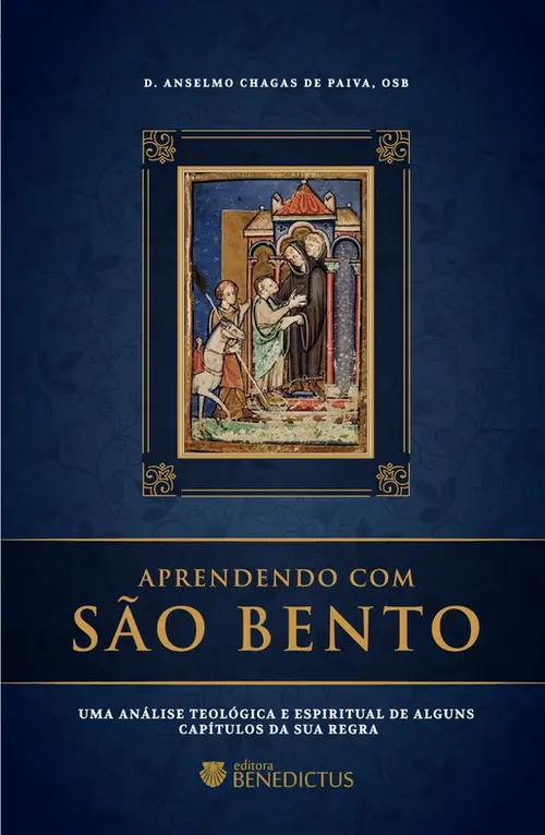 Aprendendo com São Bento: uma análise teológica e espiritual de alguns capítulos da sua regra