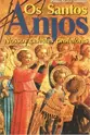 Os Santos Anjos, Nossos Celestes Protetores