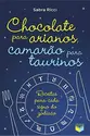 Chocolate para arianos, camarão para taurinos: Receitas para cada signo do Zodíaco