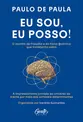 Eu sou, Eu posso! A impressionante jornada ao universo da mente por meio das várias determinantes
