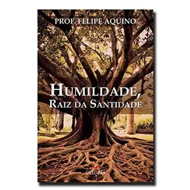 Humildade, Raiz da Santidade