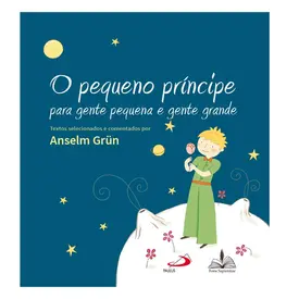 O pequeno príncipe - Para gente pequena e gente grande