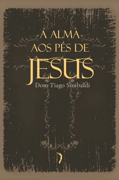 A alma aos pés de Jesus: exercícios devotos