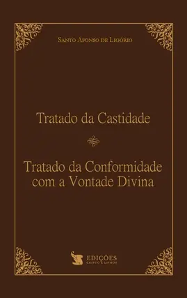 Tratado da Castidade e Tratado da Conformidade com a Vontade Divina