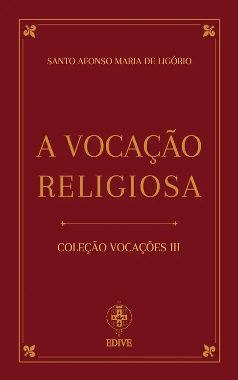 Coleção Vocações III - A Vocação Religiosa - Santo Afonso Maria de Ligório