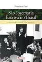 São Josemaria Escrivá no Brasil - Esboços do perfil de um santo