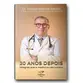 20 anos depois - Milagres que a medicina não contou