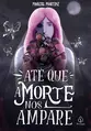 Até que a morte nos ampare