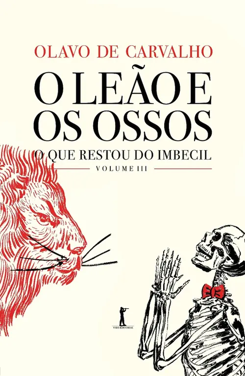 O leão e os ossos - O que restou do Imbecil, vol. III