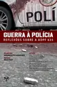 Guerra à Polícia: Reflexões sobre a ADPF 635