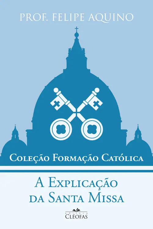 A Explicação da Santa Missa