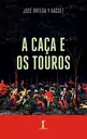 A caça e os touros