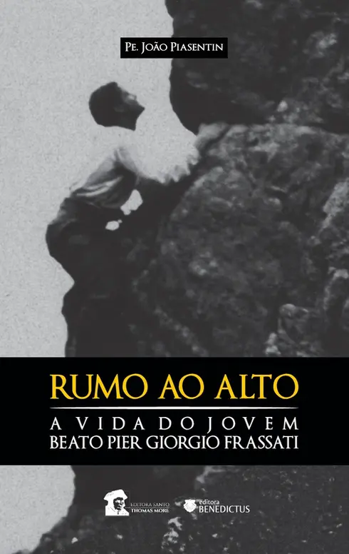 Rumo ao Alto: a vida do Beato Pier Giorgio Frassati